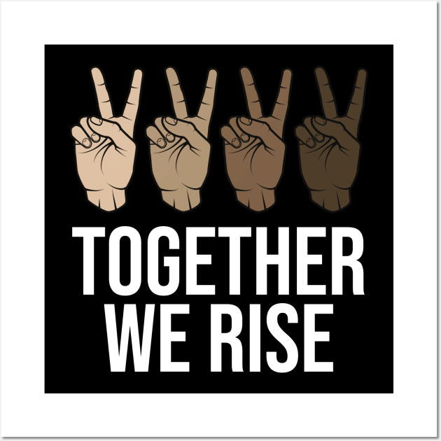 TOGETHER WE RISE Wall Art by smilingnoodles